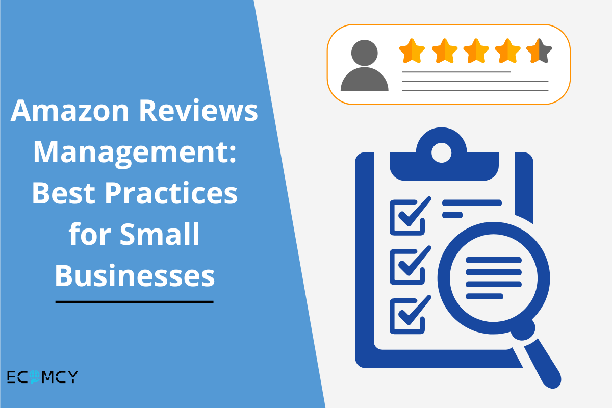 Amazon Reviews Management: Best Practices for Small Businesses
