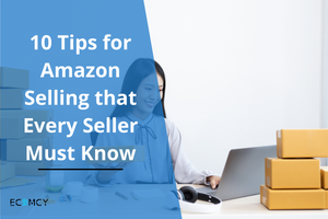 10 Tips for Amazon Selling that Every Seller Must Know