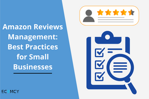 Amazon Reviews Management: Best Practices for Small Businesses