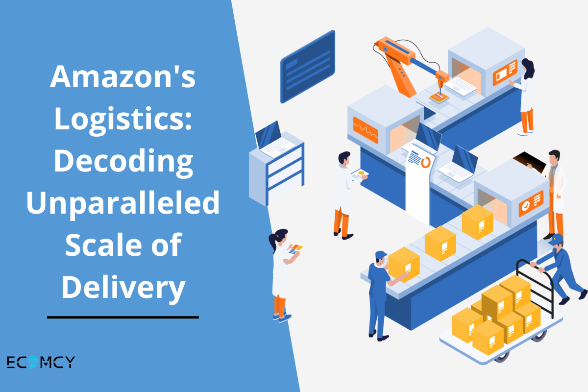 Amazon's Logistics: Decoding Unparalleled Scale of Delivery