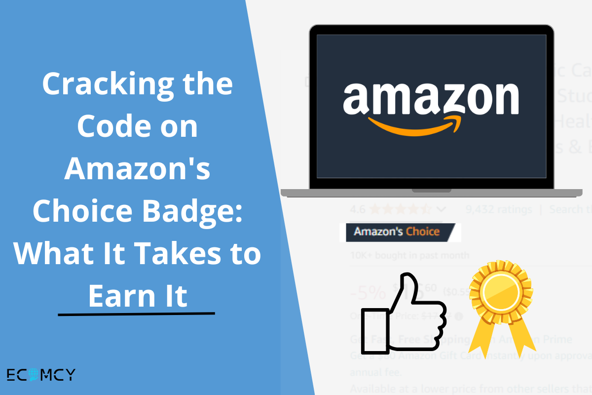 Cracking the Code on Amazon's Choice Badge: What It Takes to Earn It
