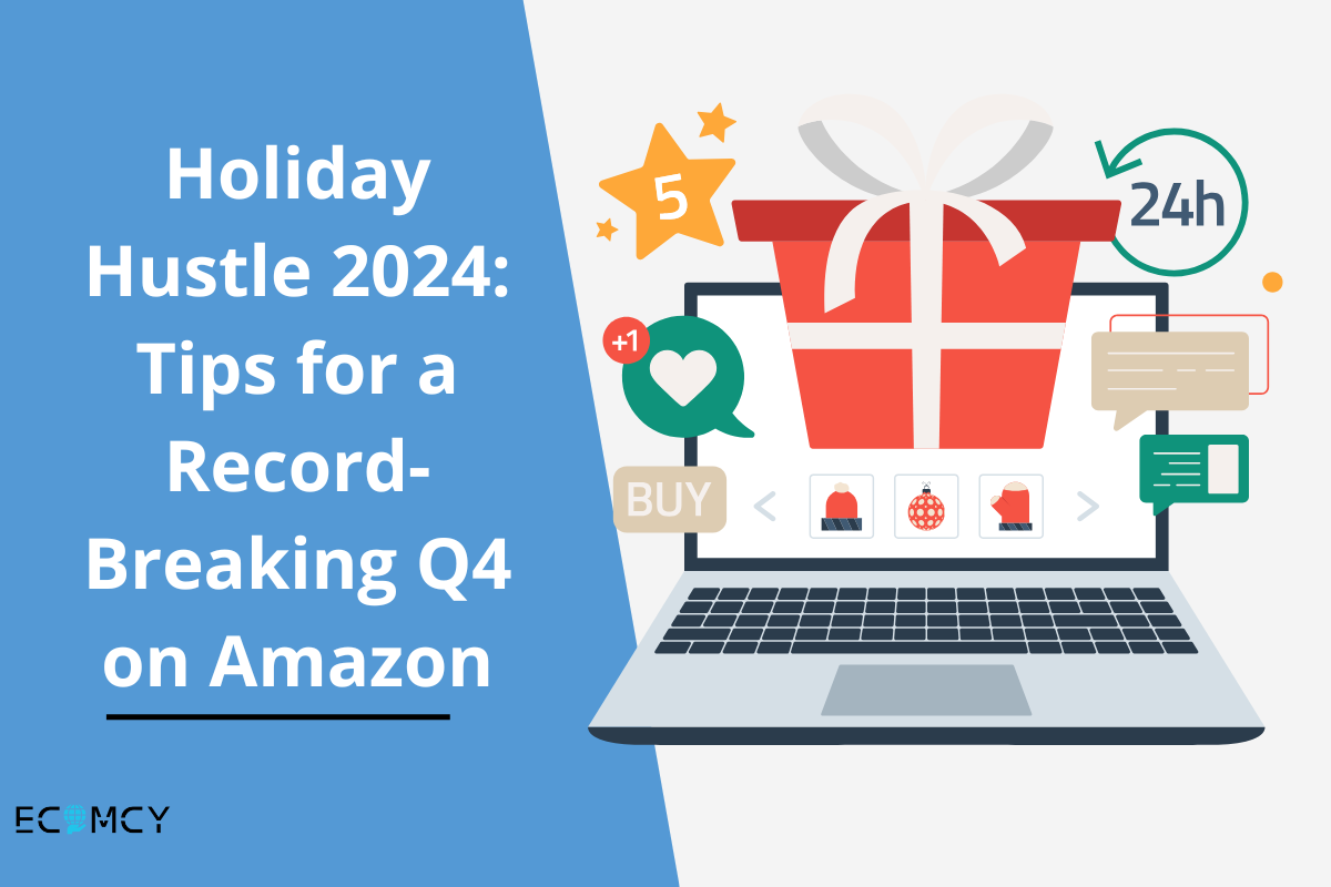 Holiday Hustle 2024: Tips for a Record-Breaking Q4 on Amazon