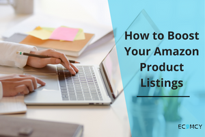 How to Boost Your Amazon Product Listings