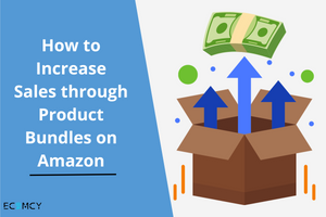 How to Increase Sales through Product Bundles on Amazon