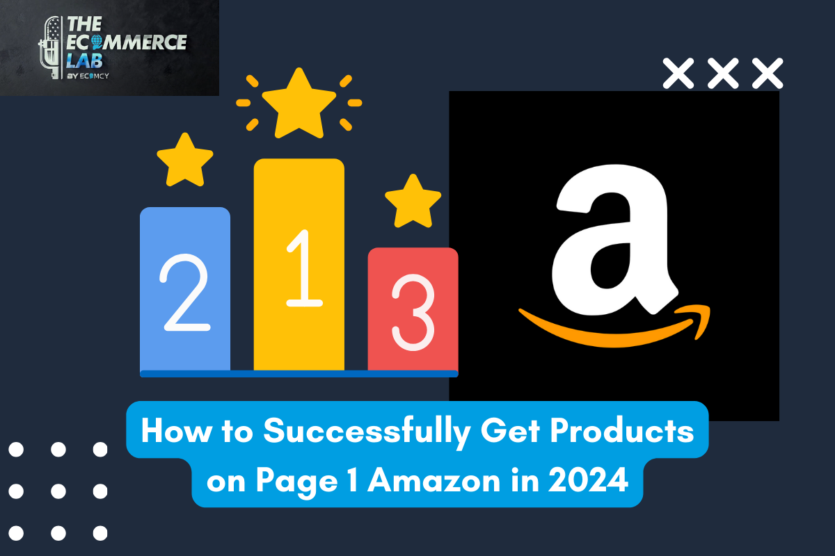 How to Successfully Get Products on Page 1 Amazon in 2024
