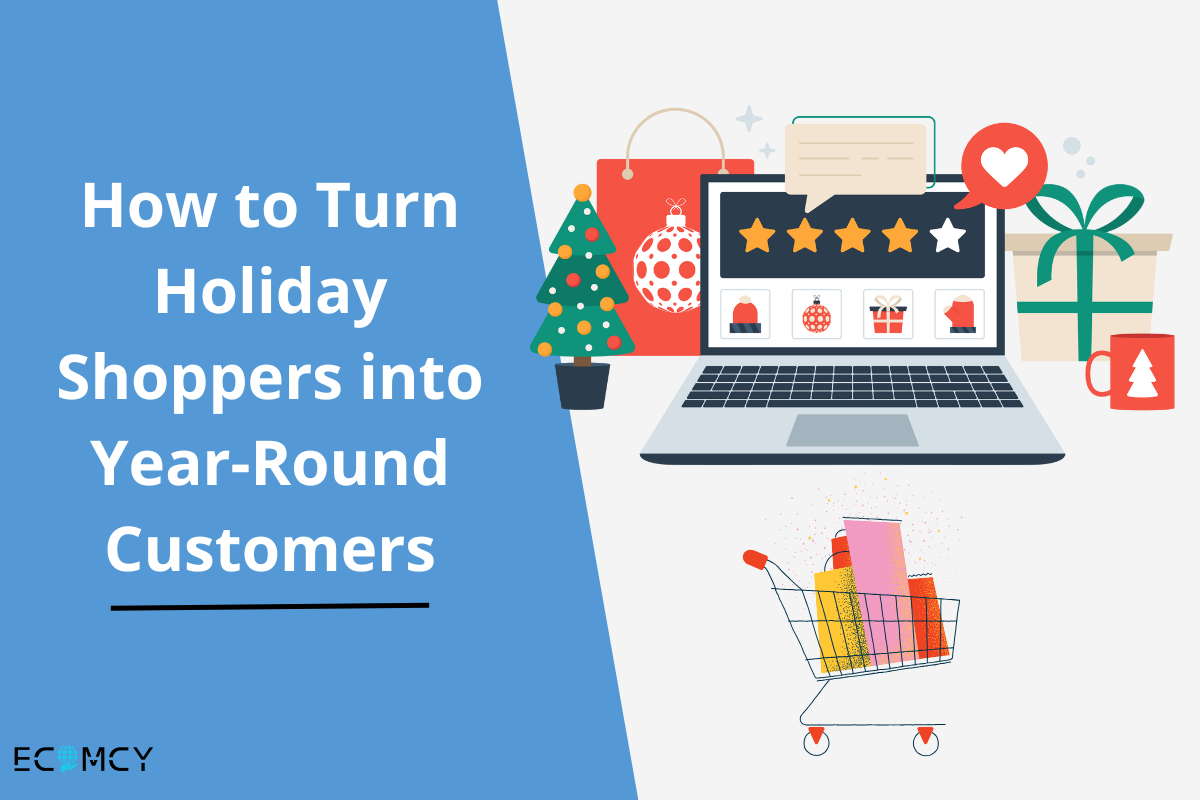 How to Turn Holiday Shoppers into Year-Round Customers