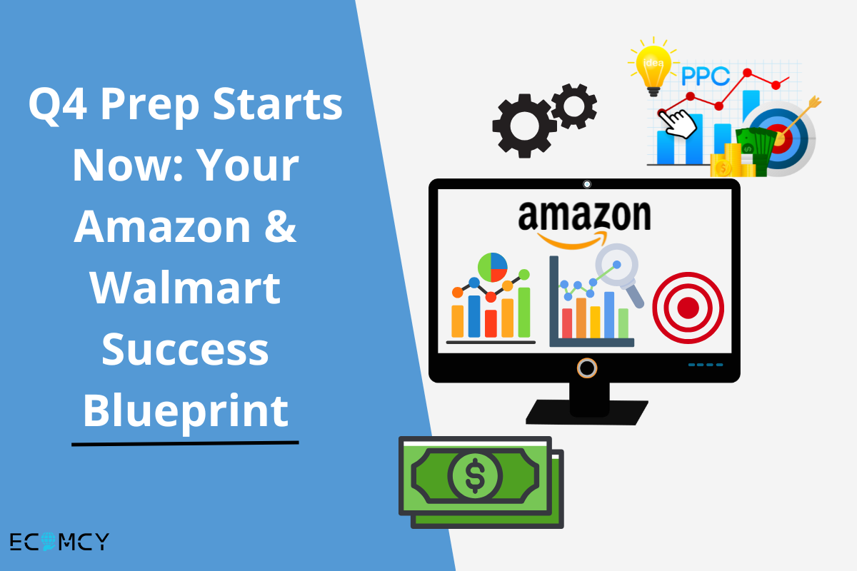 Q4 Prep Starts Now: Your Amazon & Walmart Success Blueprint