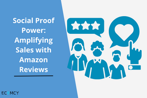 Social Proof Power: Amplifying Sales with Amazon Reviews