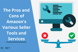 The Pros and Cons of Amazon's Various Seller Tools and Services