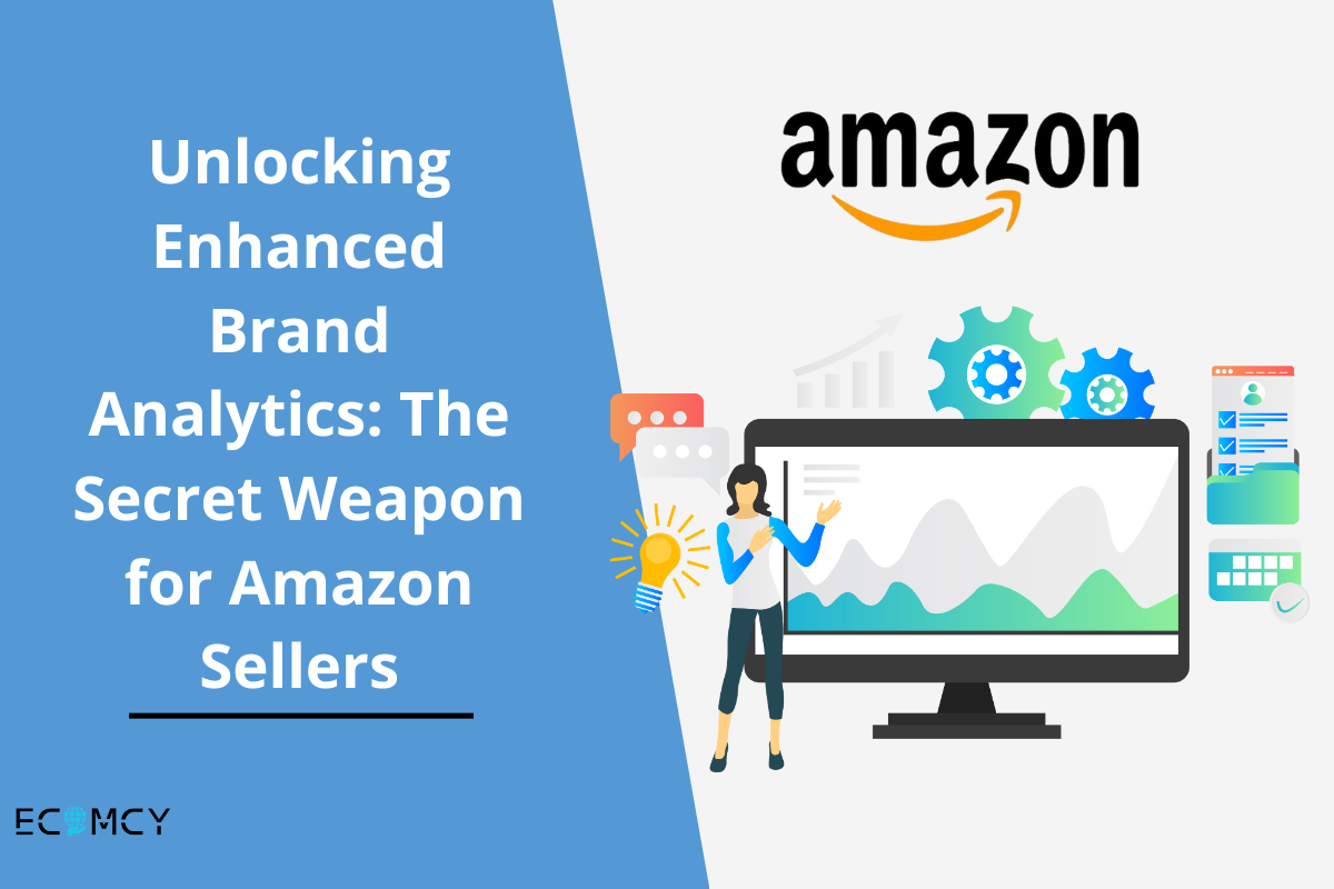 Unlocking Enhanced Brand Analytics: The Secret Weapon for Amazon Sellers